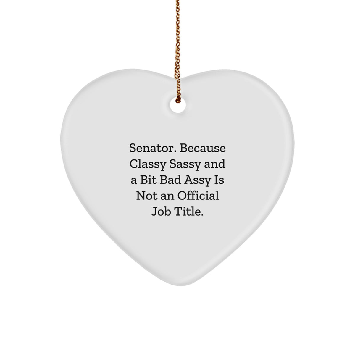 Witty Christmas Ornament Gift for Friends - Senator, Classy, Sassy, And - Image 1