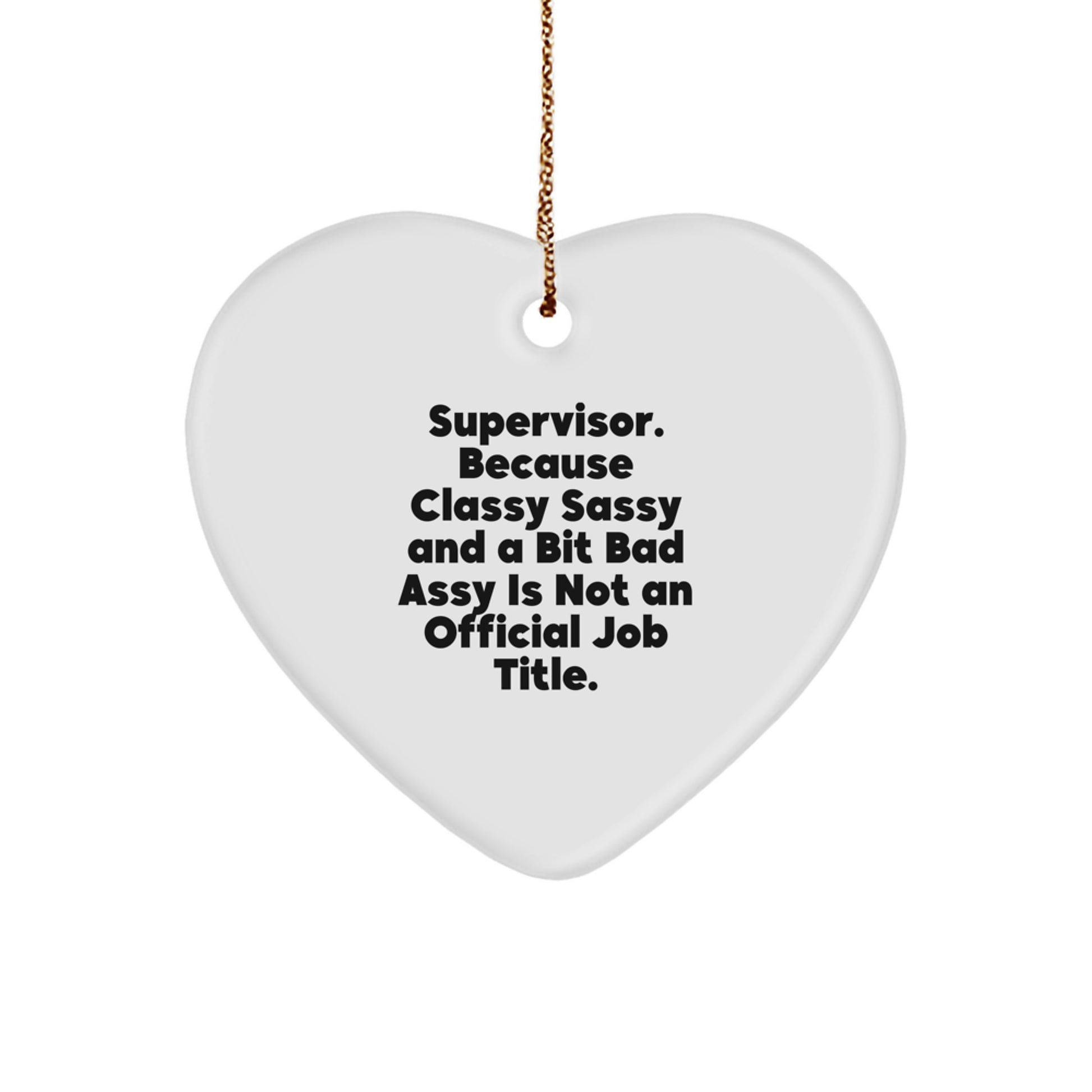 Funny Supervisor Heart Ornament Quotes Gifts from Friends to Supervisor or Coworkers for Christmas Unique Presents - Image 1