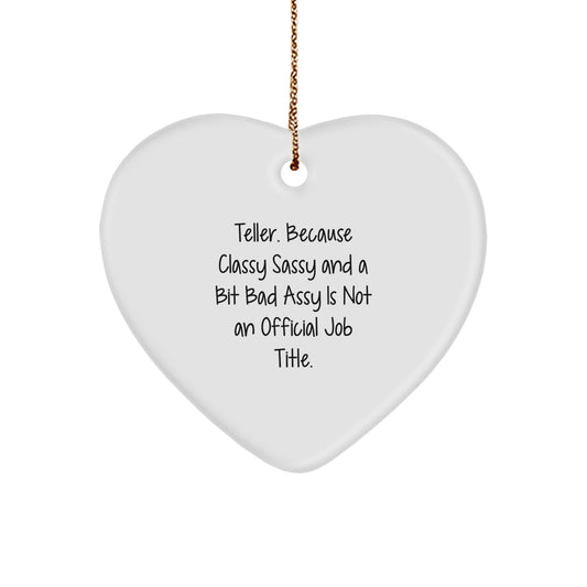 Funny Teller Gifts, Heart Ornament with Quirky Quote, Perfect for Coworkers, Funny Office Decor, Christmas Unique Gifts from Friends, Family, or Colleagues to Teller - Image 1