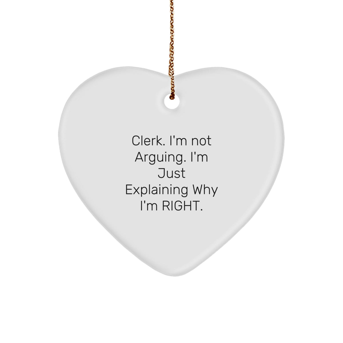 Heart Christmas Ornament Gift for Coworkers - Clerk, I'm Not Arguing - Image 1