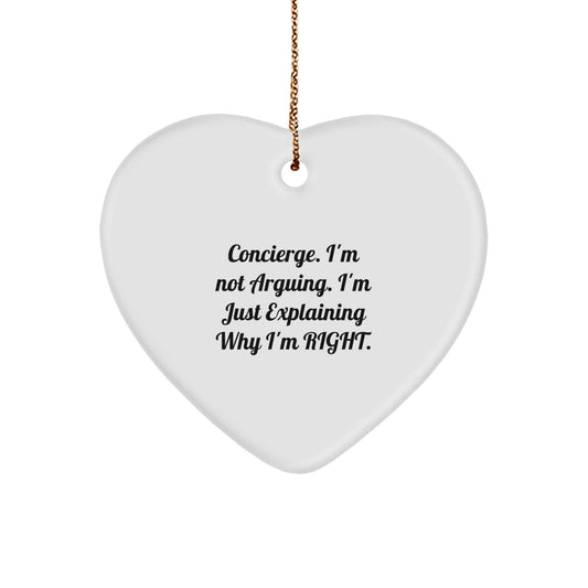 Funny Concierge Gifts from Men, Women, Friends, Coworkers, Family - Heart Ornament with 'Concierge. I'm Not Arguing. I'm Just Explaining Why I'm Right.' Quote for Christmas Unique Gifts - Image 1