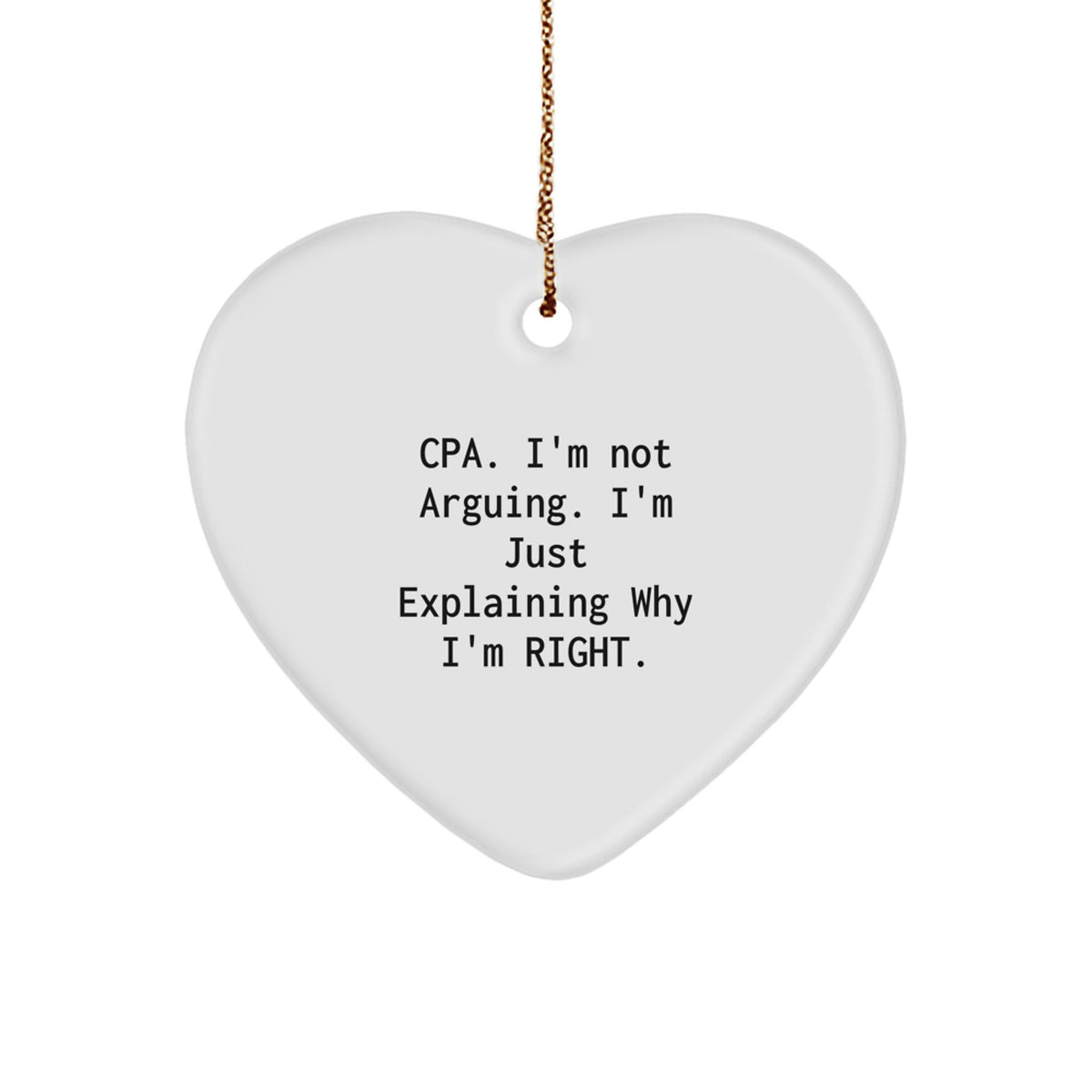Christmas Ornament Gift for Family Treasure Cpa 'I'm Not Arguing' - Image 1