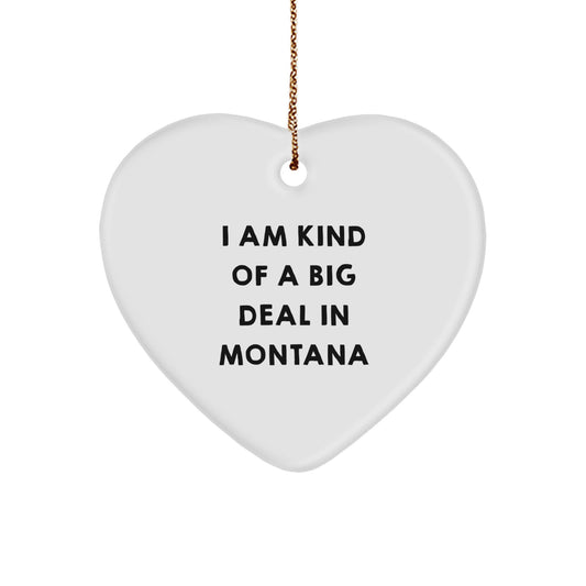 Funny Montana Heart Ornament Gifts from Men - Unique Christmas Decorations for Friends and Family - I 'm Kind Of A Prime Selection In Montana - Image 1