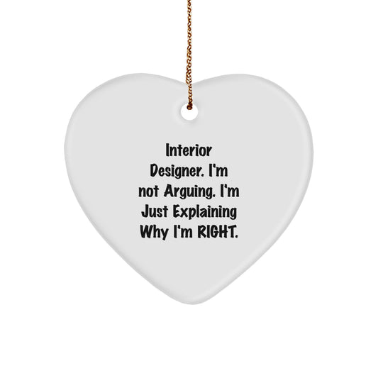 Funny Interior Designer Gifts from Friends - White Heart Ornament, I'm Not Arguing, Christmas Unique Decorations - Image 1