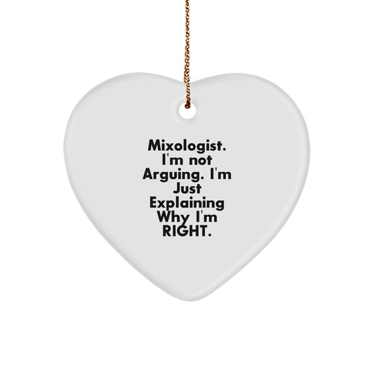 Funny Mixologist Gifts from Friends - Heart Ornament with Quote 'I'm Not Arguing. I'm Just Explaining Why I'm Right' for Christmas - Image 1
