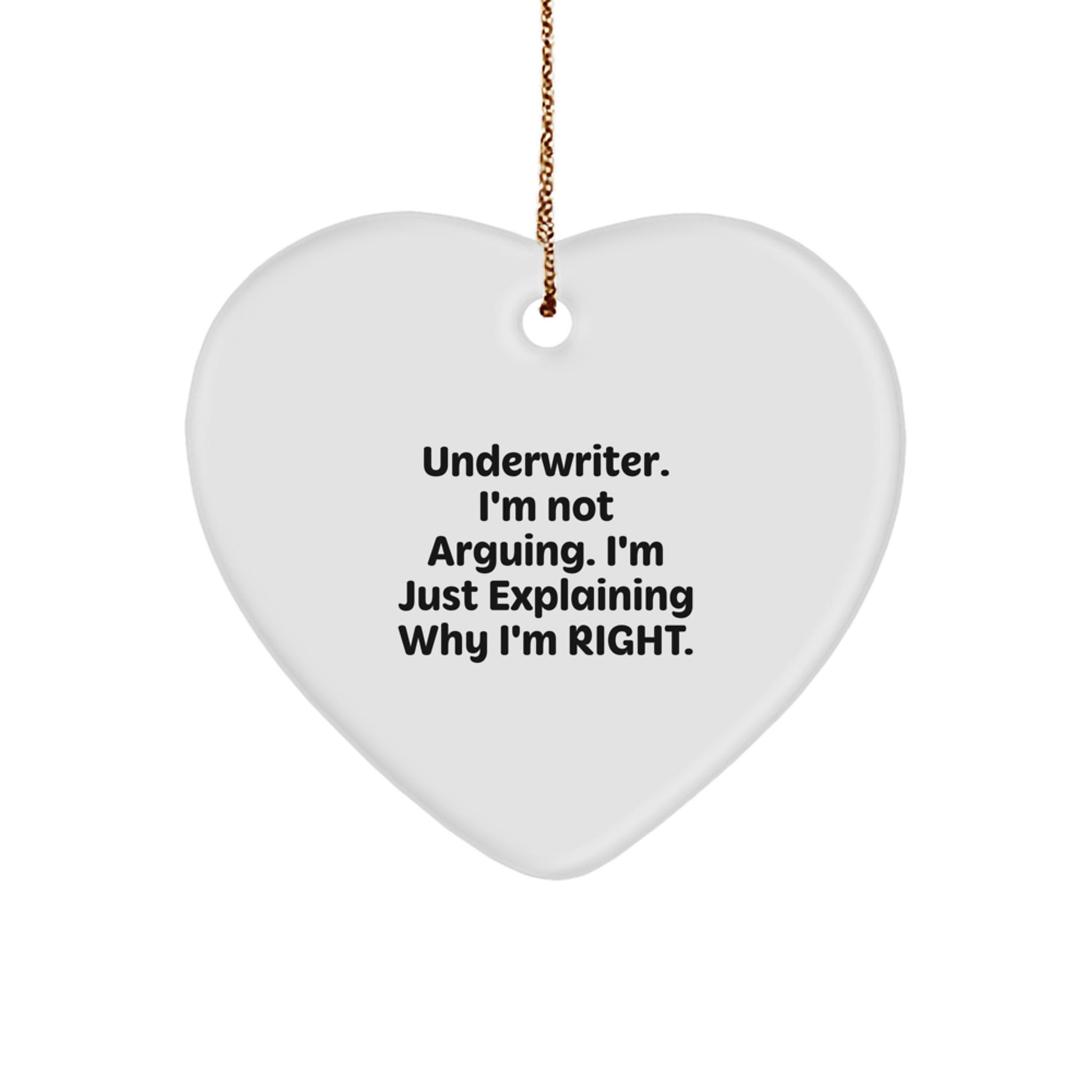 Funny Underwriter Gifts from Men to Colleagues, Heart Ornament with Underwriter Quote, Christmas Unique Gifts for Women - Image 1