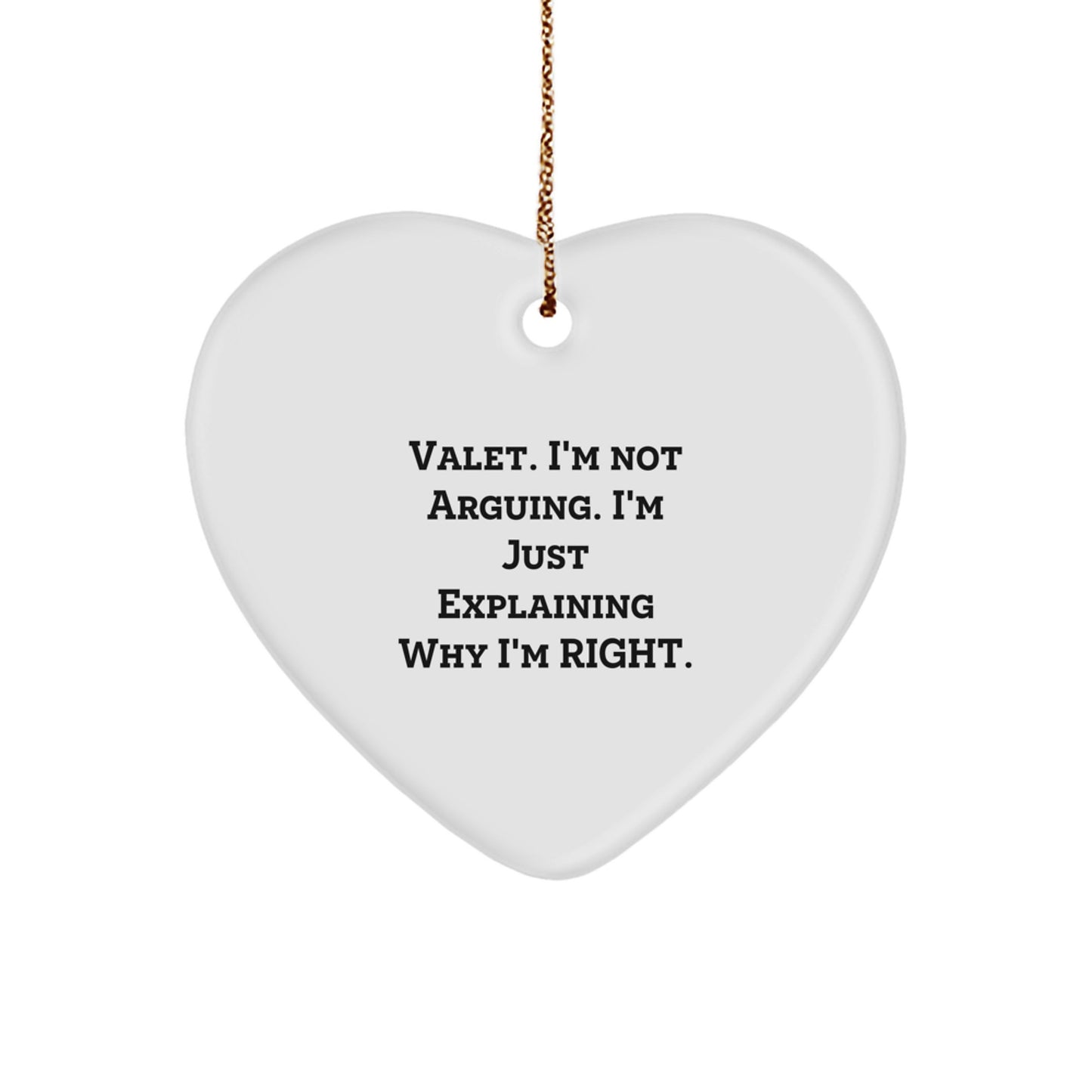 Funny Valet Heart Ornament Gifts from Men for Valet, Christmas Unique Gifts for Him, Explain Why You're Right - Image 1