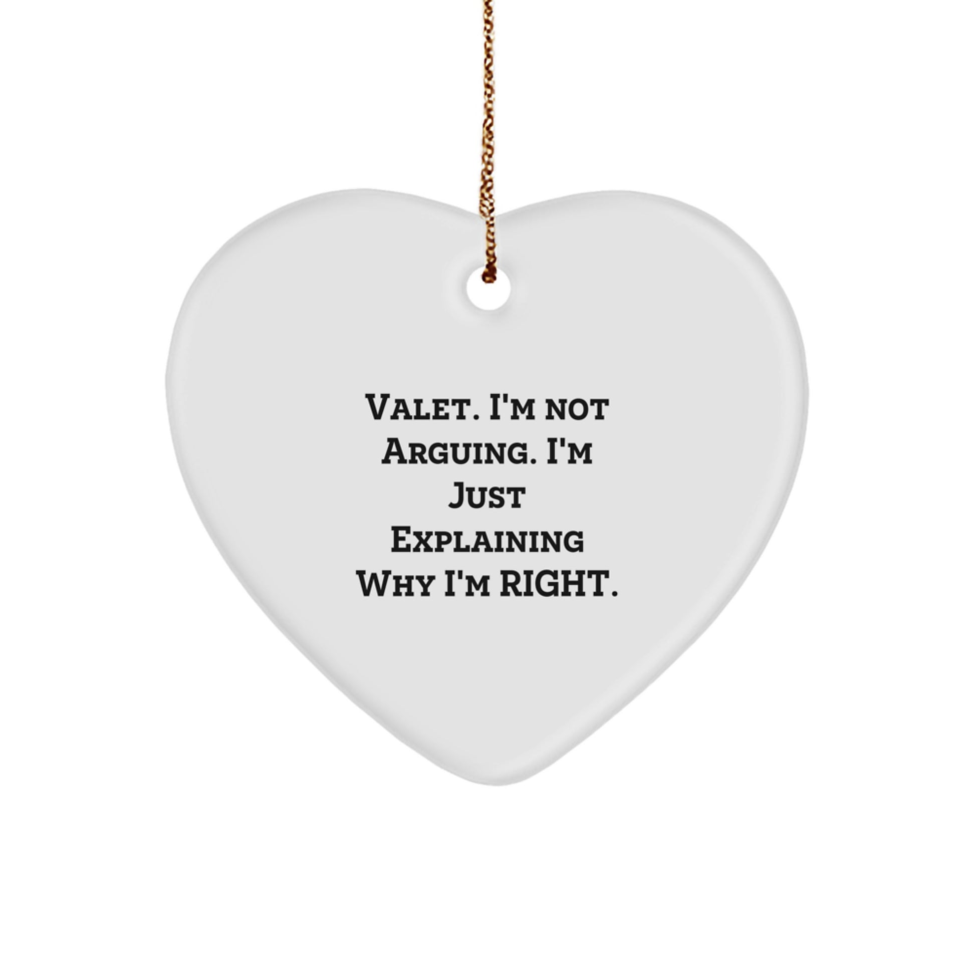 Funny Valet Heart Ornament Gifts from Men for Valet, Christmas Unique Gifts for Him, Explain Why You're Right - Image 1