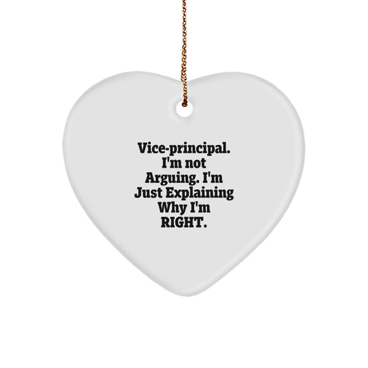 Funny Vice-principal Gifts from Friends, Heart Ornament, Christmas Unique Gifts for Vice-principal, I'm Not Arguing. I'm Just Explaining Why I'm Right. Vice-principal Humor - Image 1