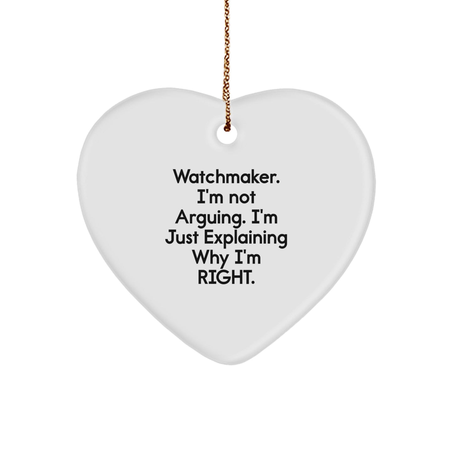 Watchmaker Heart Ornament Funny Quote Gifts from Friends for Watchmaker Men at Christmas Unique Gifts - Image 1