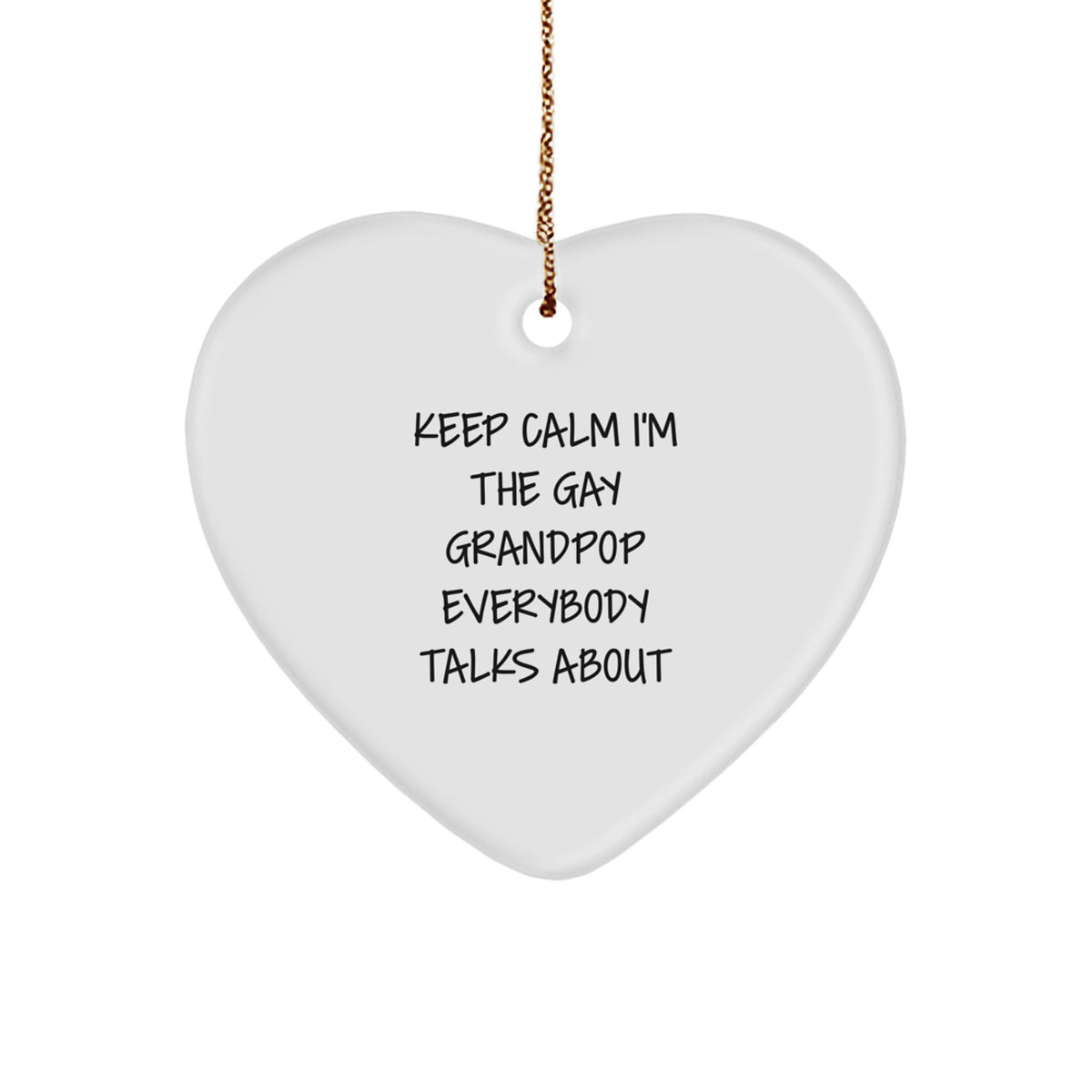 Christmas Ornament Gift Keep Calm, I'm The Gay Grandpop Everybody Talks - Image 1