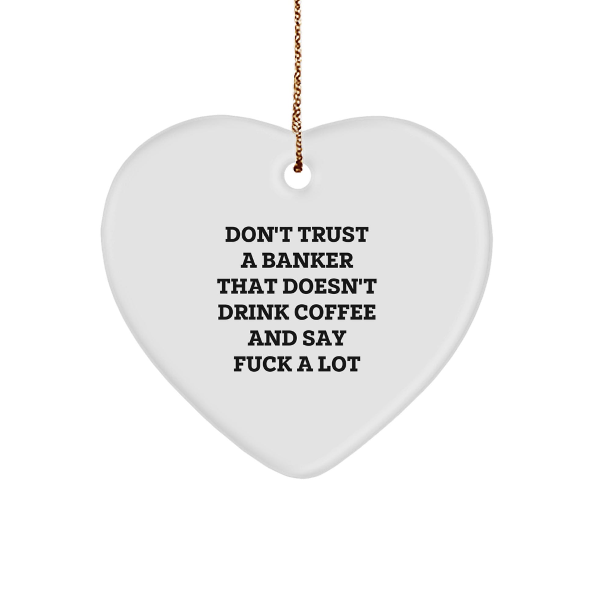 Funny Banker Christmas Unique Gift - Heart Ornament for Banker Friends, Coworkers, or Family from Men - Image 1