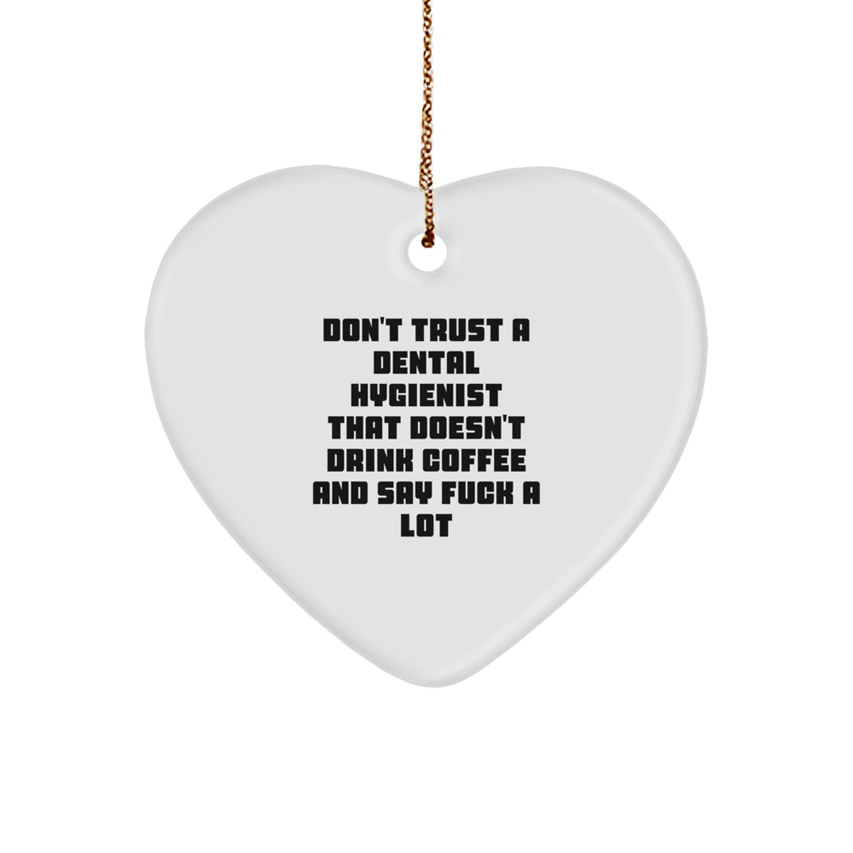 Sarcastic Dental Hygienist Christmas Ornament Gift for Friends - Image 1