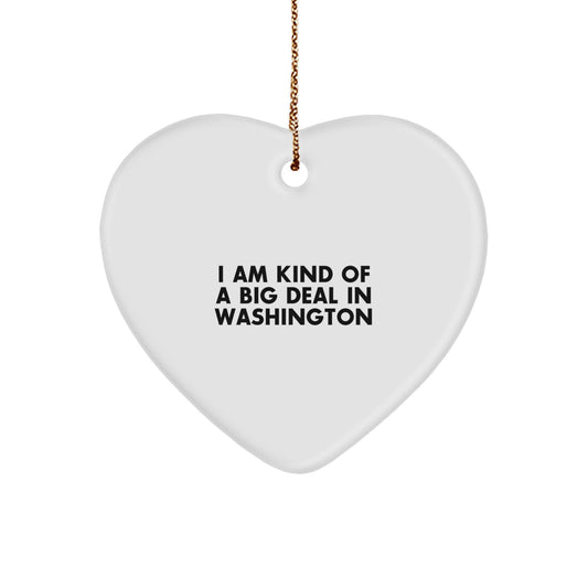 Funny Washington Heart Ornament Gifts from Friends and Family - I Am Kind Of A Prime Selection In Washington - Image 1