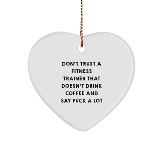 Funny Fitness Trainer Gifts from Men - Don't Trust a Trainer Who Doesn't Drink Coffee - Heart Ornament for Christmas - Image 1