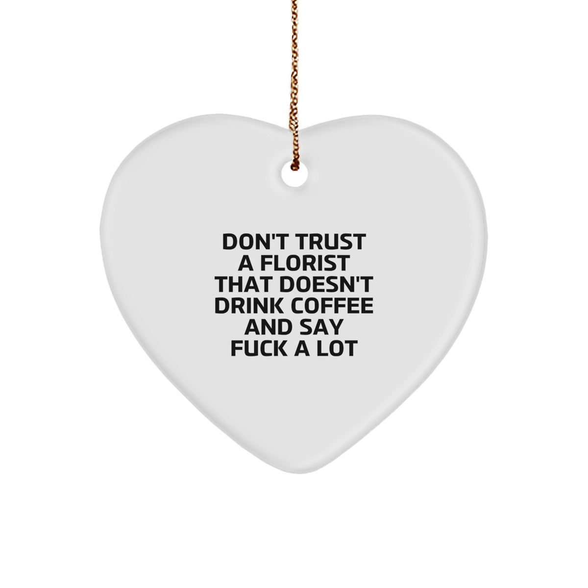 Sarcastic Florist Christmas Ornament Gift for Friends - Don't Trust A - Image 1