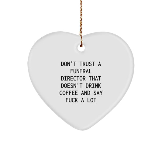 Funeral Director Gifts from Men for Christmas Unique Gifts Funny Quote Heart Ornament MDF - Image 1