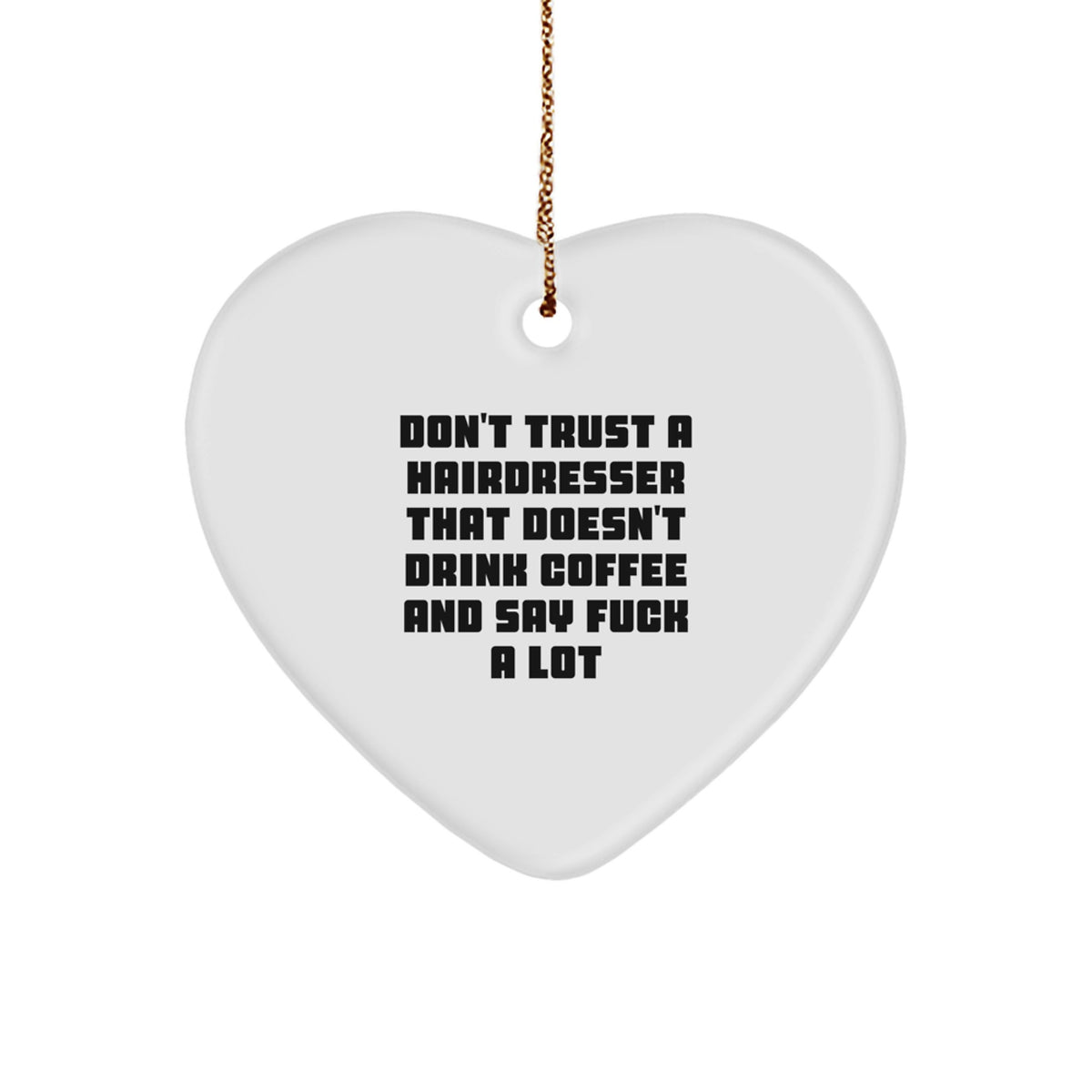 Hairdresser Christmas Ornament Gift – 'Don't Trust a Hairdresser' - Image 1