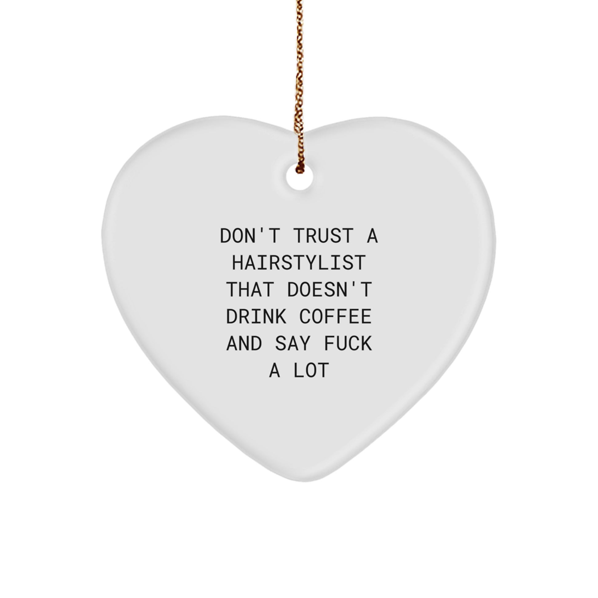 Funny Hairstylist Gifts from Men - Don't Trust A Hairstylist That Doesn't Drink Coffee And Say F--k A Lot Christmas Unique Gifts for Hairstylists - Image 1