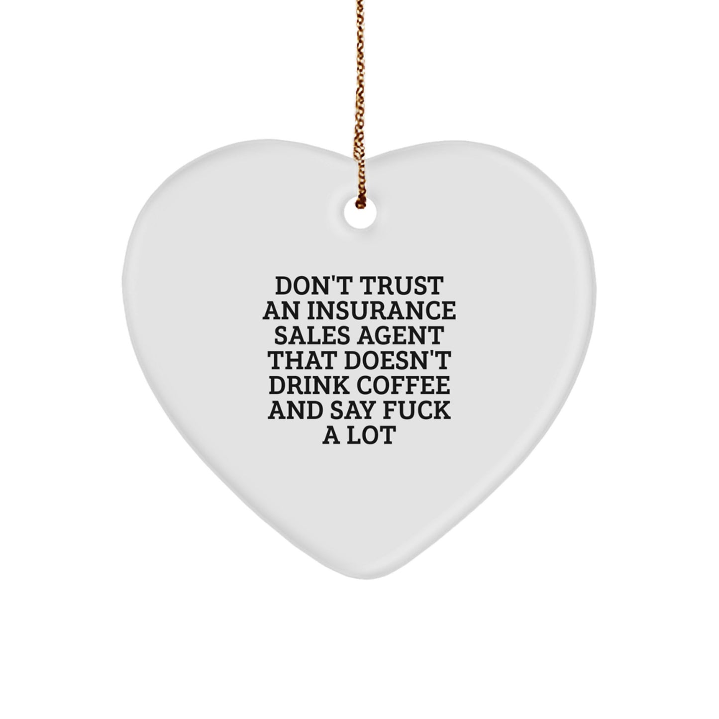 Funny Gifts from Friends to Insurance Sales Agent Christmas Unique Ornaments - Heart Shaped MDF White with Gold Cord - Image 1