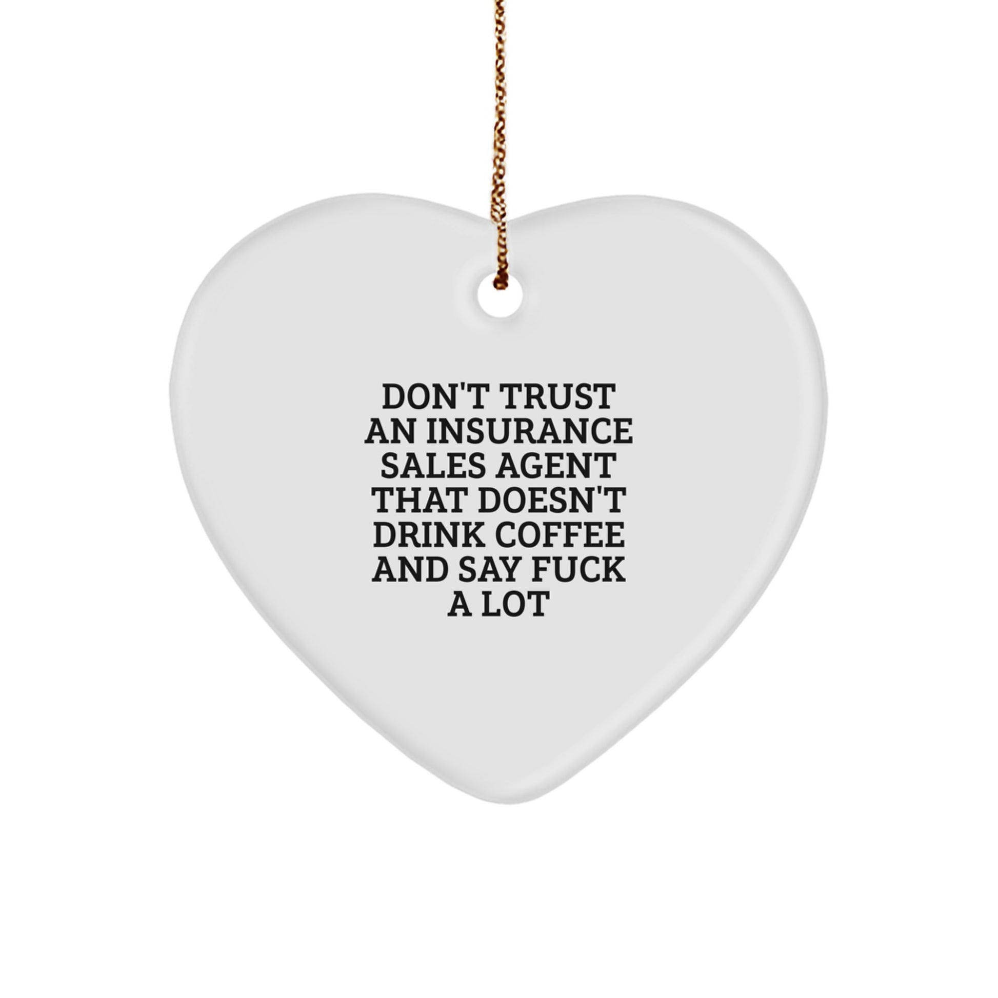 Funny Gifts from Friends to Insurance Sales Agent Christmas Unique Ornaments - Heart Shaped MDF White with Gold Cord - Image 1