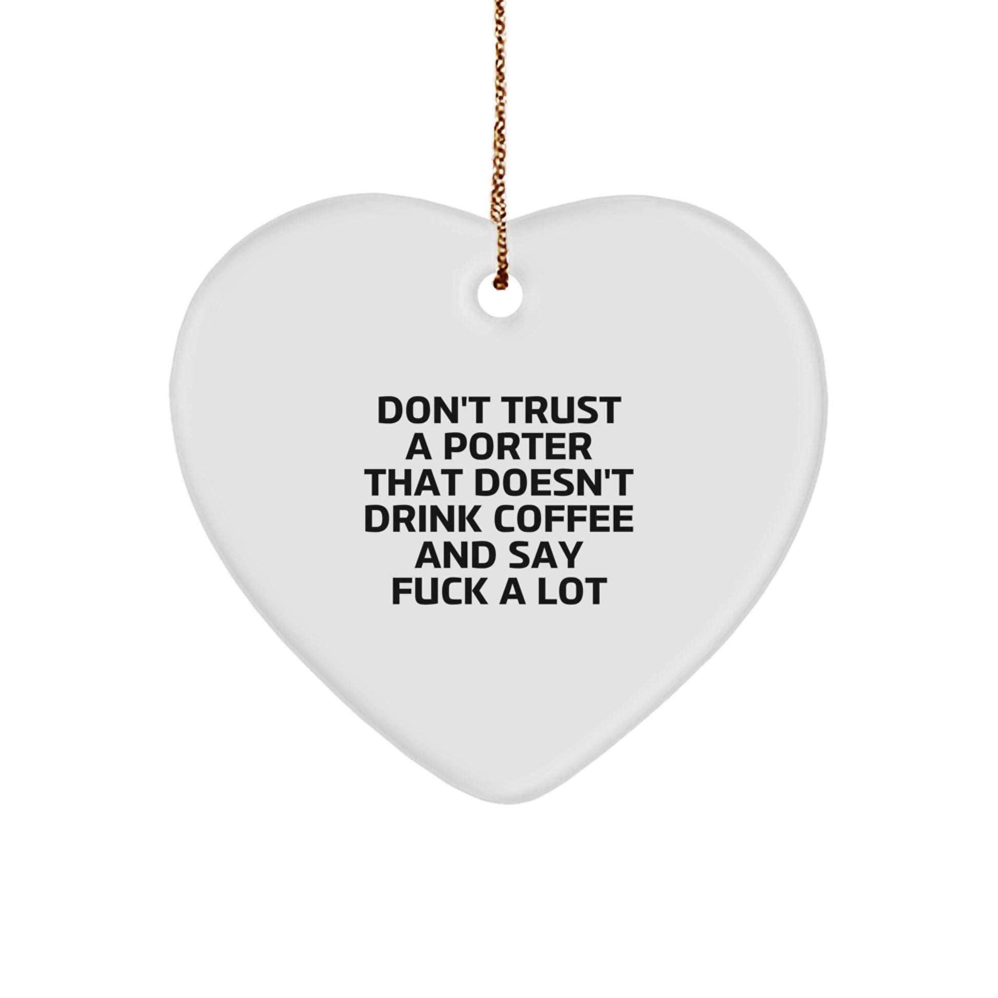 Funny Porter Gifts from Friends - Heart Ornament 'Don't Trust a Porter' White Christmas Decoration - Image 1