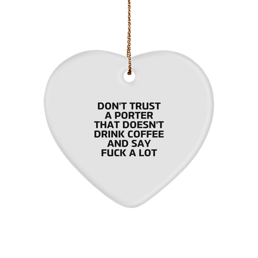 Funny Porter Gifts from Friends - Heart Ornament 'Don't Trust a Porter' White Christmas Decoration - Image 1