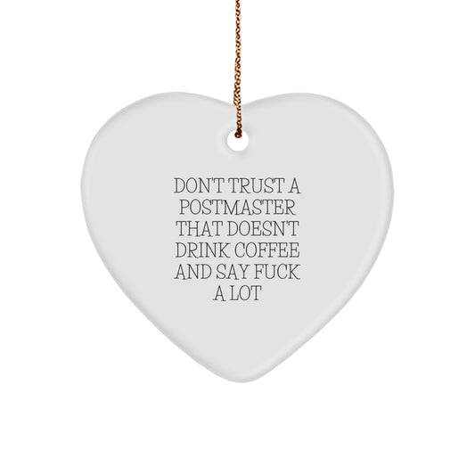 Funny Postmaster Gifts from Friends and Family - Heart Ornament, 'Don't Trust A Postmaster That Doesn't Drink Coffee And Say F--k A Lot', Christmas Unique Gift for Postmaster - Image 1