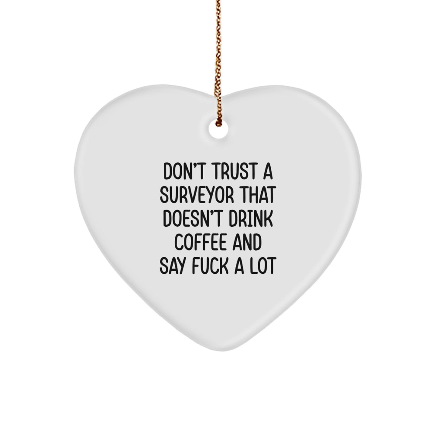 Funny Surveyor Heart Ornament Gifts from Friends or Family for Surveyor, Christmas Unique Gifts, Heart Shaped MDF with Sublimation Print - Image 1
