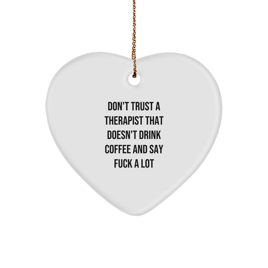 Funny Therapist Gifts from Friends to Therapist Heart Ornament Quote 'Don't Trust A Therapist That Doesn't Drink Coffee And Say F--k A Lot' Unique Christmas Unique Gifts for Therapist - Image 1