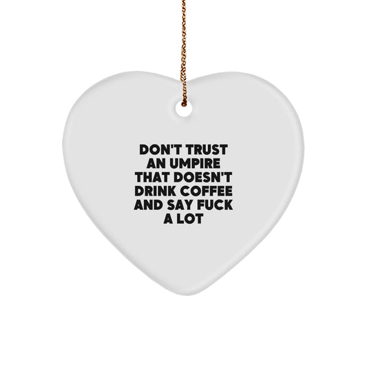 Funny Umpire Gift, Umpire Heart Ornament, Gifts from Friends to Umpire, Don't Trust An Umpire, Christmas Unique Gifts - Image 1