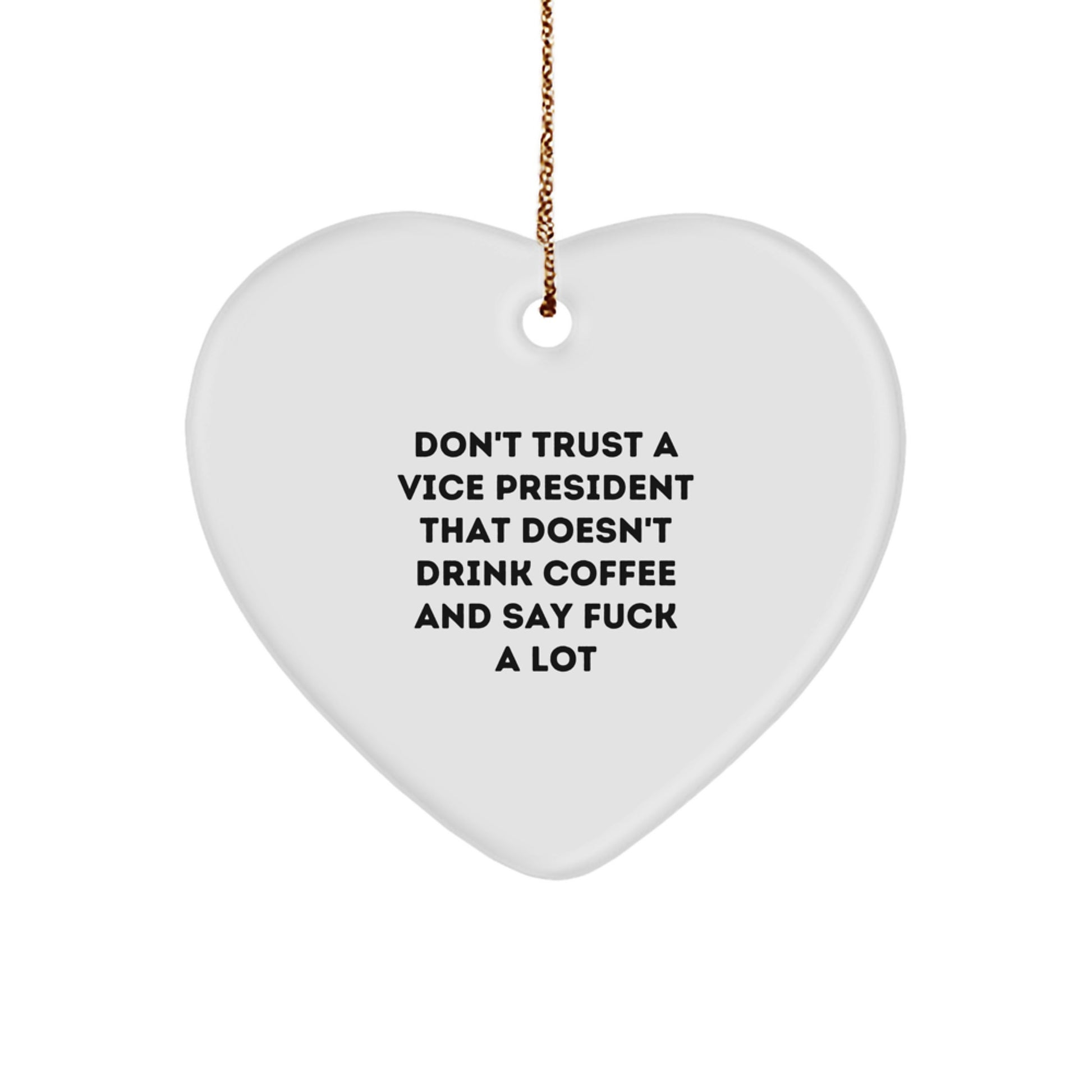 Funny Vice President Gifts: Heart Ornament with Quote, Gifts from Friends, Men, or Coworkers for Christmas, Vice President's Office Decor, White MDF Material - Image 1