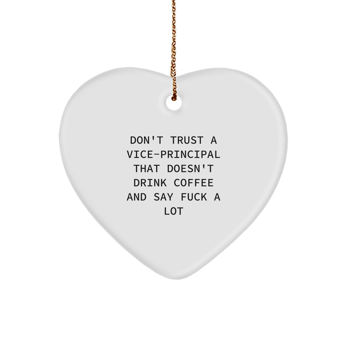 Christmas Unique Gift for Teens Don't Trust a Vice-Principal Heart Ornament - Image 1