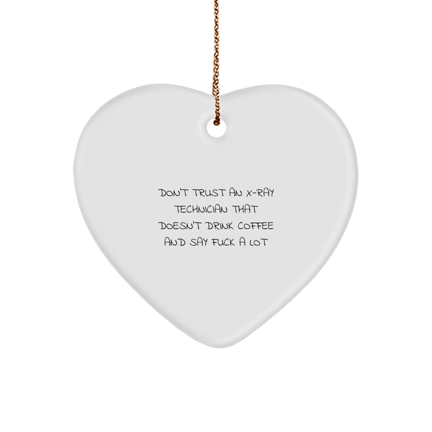 Funny X-Ray Technician Gifts for Coworkers - Heart Ornament with 'Don't Trust An X-ray Technician That Doesn't Drink Coffee' - Gifts from Friends for X-Ray Technician Men at Christmas - Image 1