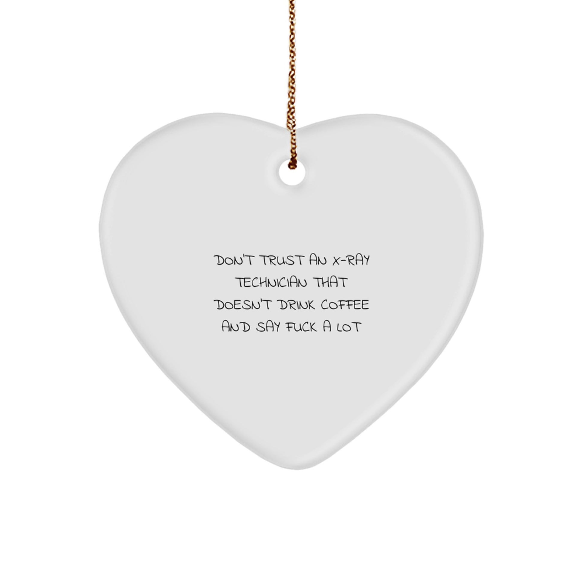 Funny X-Ray Technician Gifts for Coworkers - Heart Ornament with 'Don't Trust An X-ray Technician That Doesn't Drink Coffee' - Gifts from Friends for X-Ray Technician Men at Christmas - Image 1
