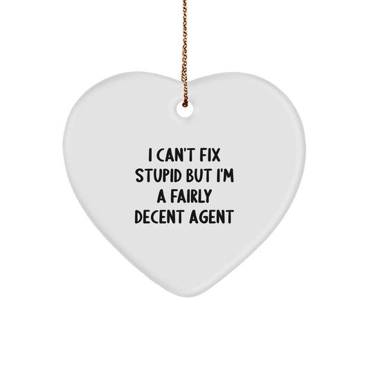 Funny Agent Heart Ornament Gifts from Friends for Christmas - 'I Can't Fix Stupid' - Image 1