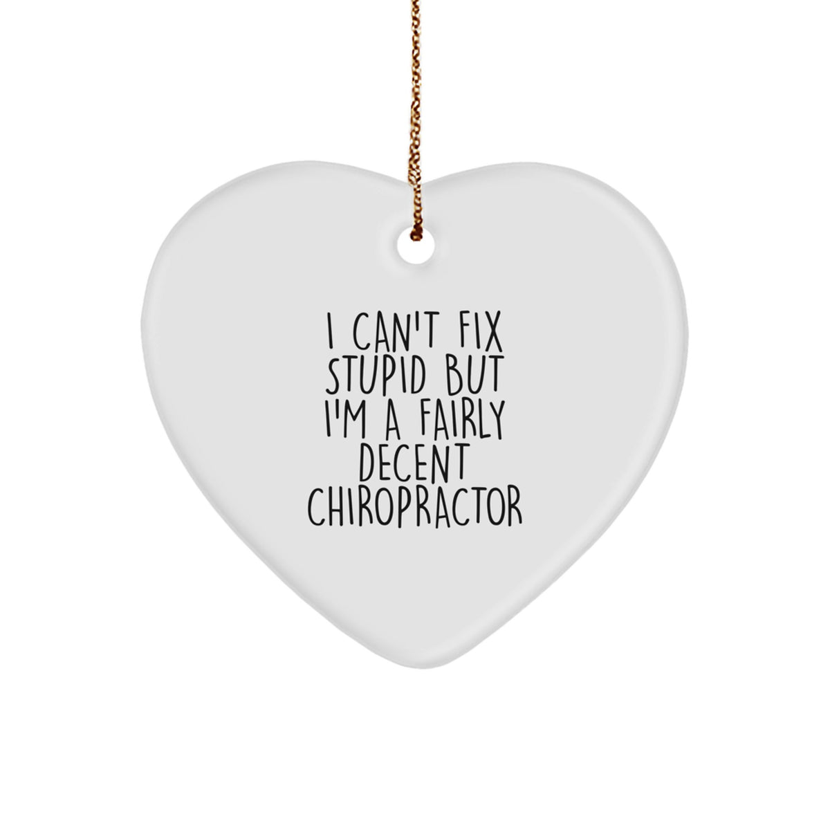 Chiropractor Christmas Ornament for Coworkers – I Can't Fix Stupid Gift - Image 1