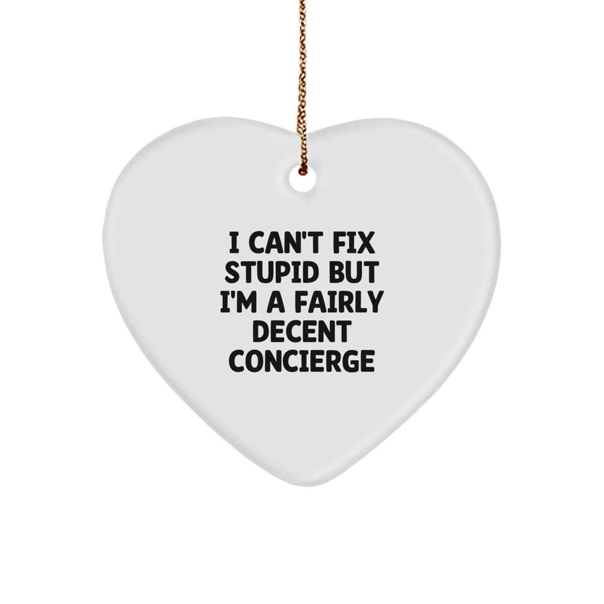 Christmas Ornament Gift Witty Concierge Idea for Coworkers - I Can't Fix - Image 1