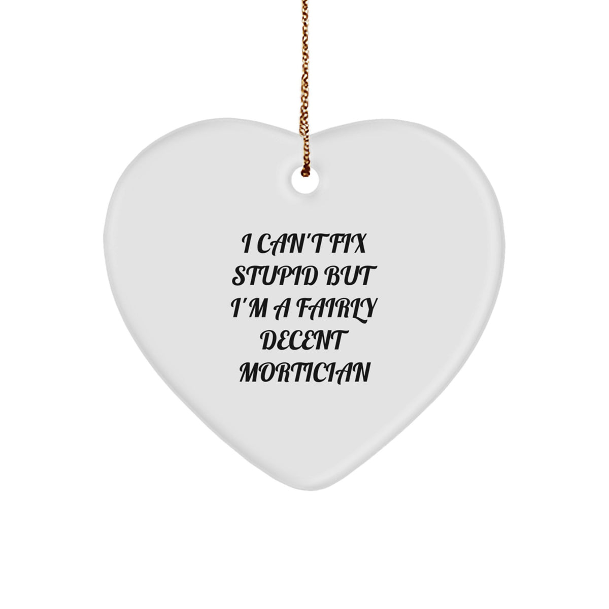 Mortician Heart Keepsake Durable Christmas Ornament for Him Gift - Image 1