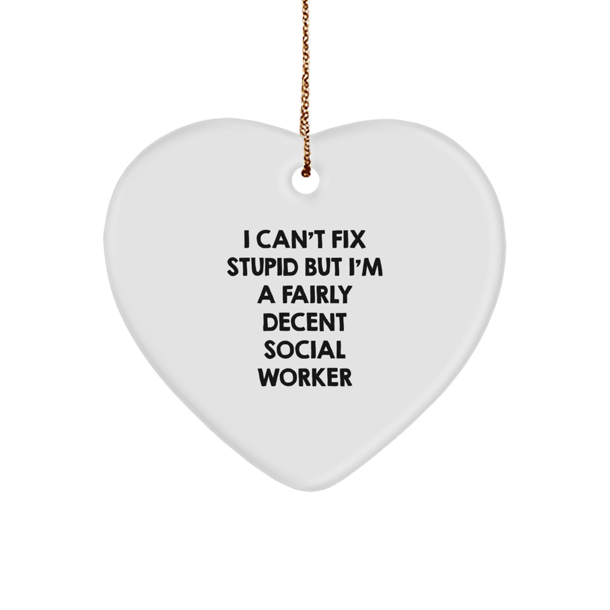 Funny Social Worker Gifts, Christmas Unique Gifts for Social Workers, Heart Ornament with I Can't Fix Stupid Quote, Gifts from Friends to Social Worker - Image 1