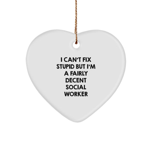 Funny Social Worker Gifts, Christmas Unique Gifts for Social Workers, Heart Ornament with I Can't Fix Stupid Quote, Gifts from Friends to Social Worker - Image 1