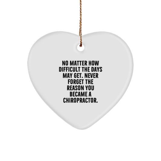 Inspiring Chiropractor Gifts from Friends for Christmas - 'No Matter How Difficult...' Heart Ornament - Image 1