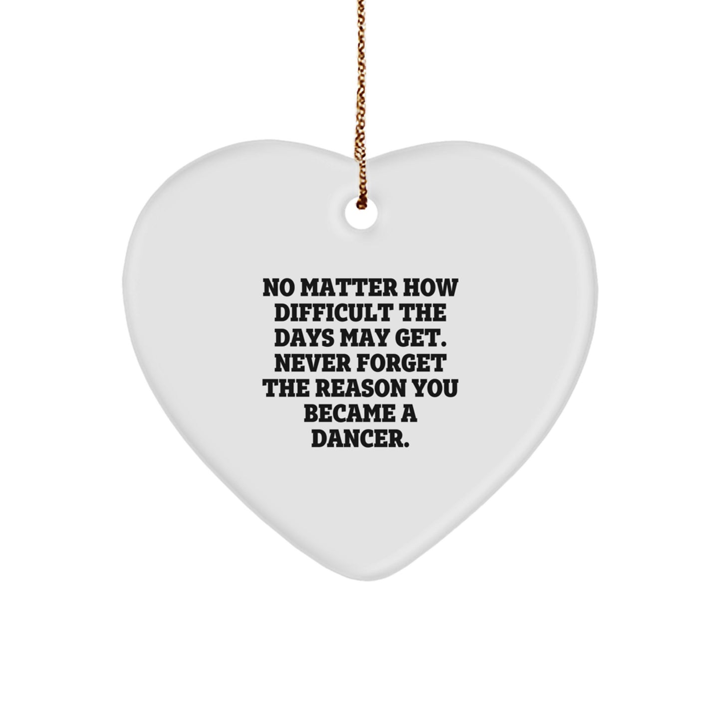 Funny Dancer Heart Ornament - Christmas Unique Gifts for Him or Her, Gifts from Friends to Dancer, Inspirational Quote Gifts - Image 1