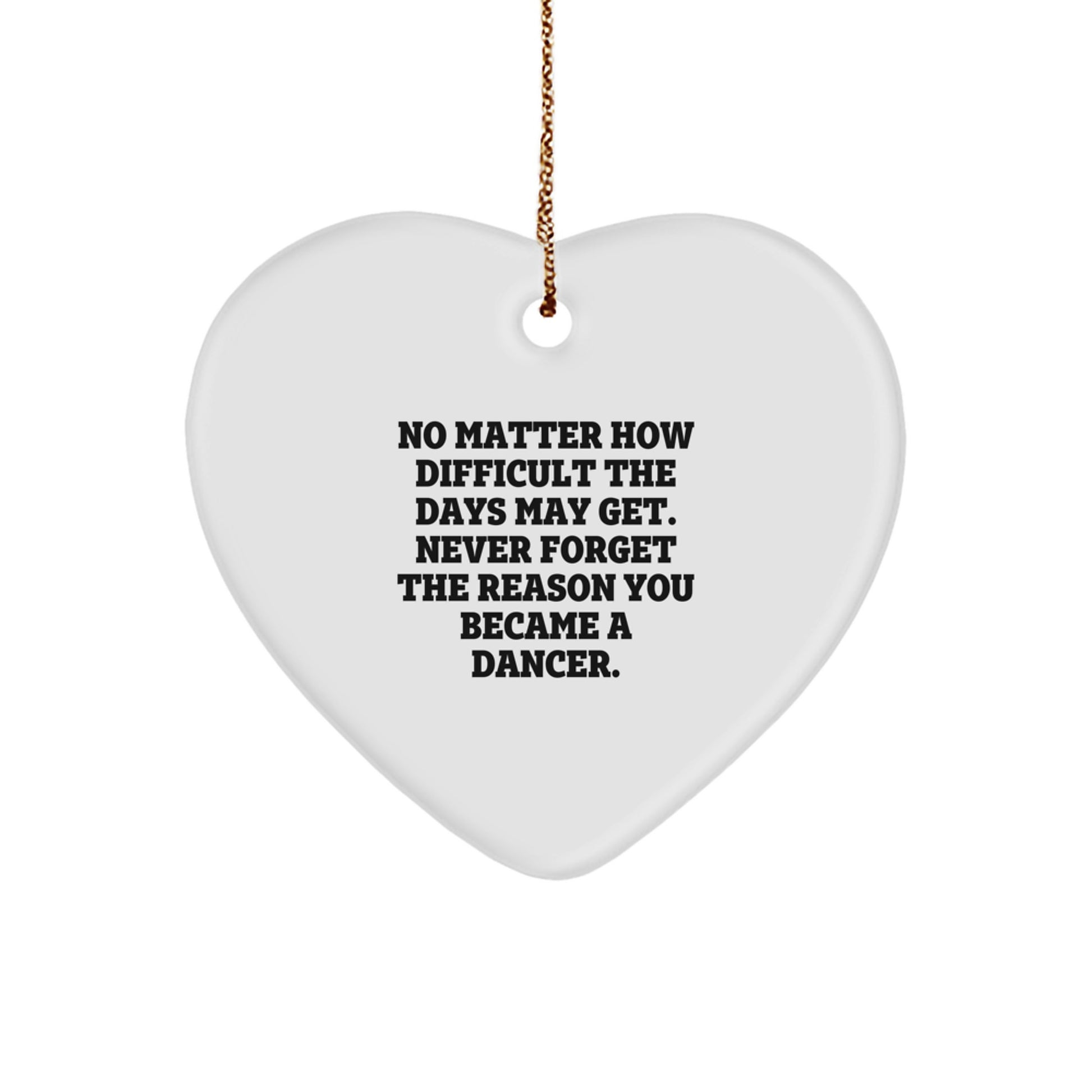 Funny Dancer Heart Ornament - Christmas Unique Gifts for Him or Her, Gifts from Friends to Dancer, Inspirational Quote Gifts - Image 1