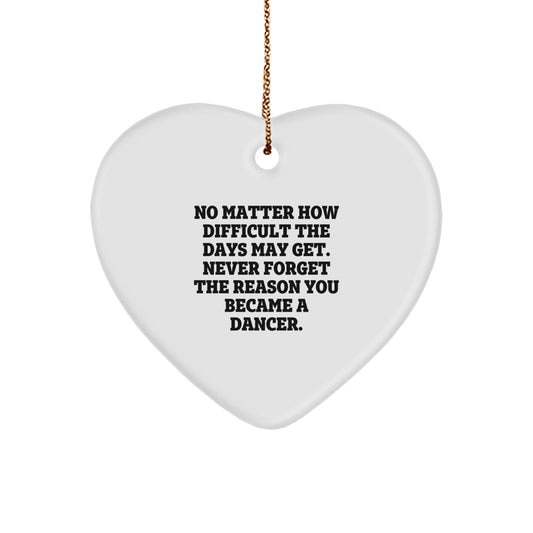 Funny Dancer Heart Ornament - Christmas Unique Gifts for Him or Her, Gifts from Friends to Dancer, Inspirational Quote Gifts - Image 1