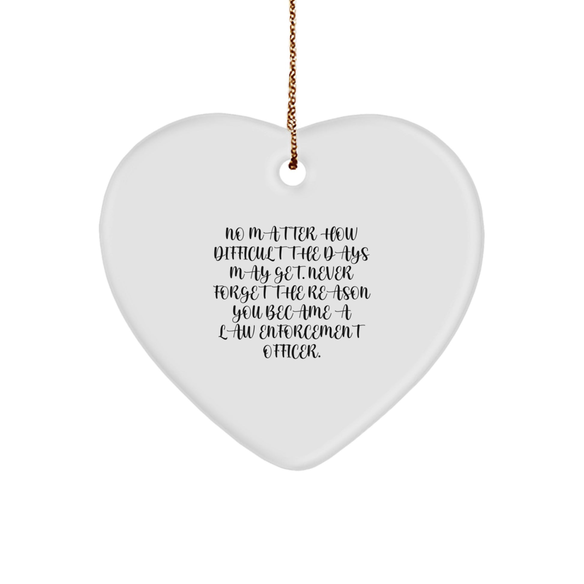Funny Inspirational Law Enforcement Officer Gifts for Men - Heart Ornament with Quote - Gifts from Family for Law Enforcement Officer - Christmas Unique Gifts - Image 1