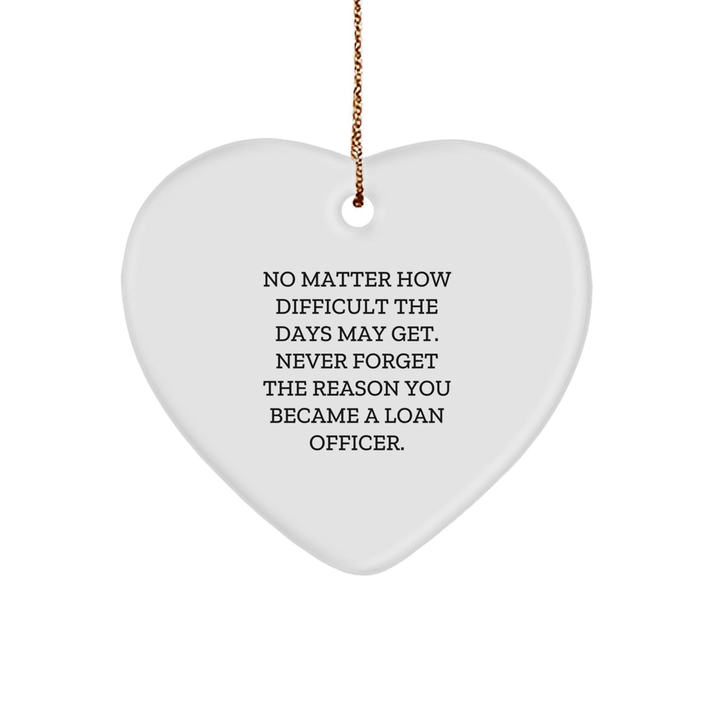 Heartfelt Inspirational Loan Officer Gifts, Funny Quote Reminder, Christmas Decorations for Loan Officer Men, Women, Coworkers, Family - Image 1