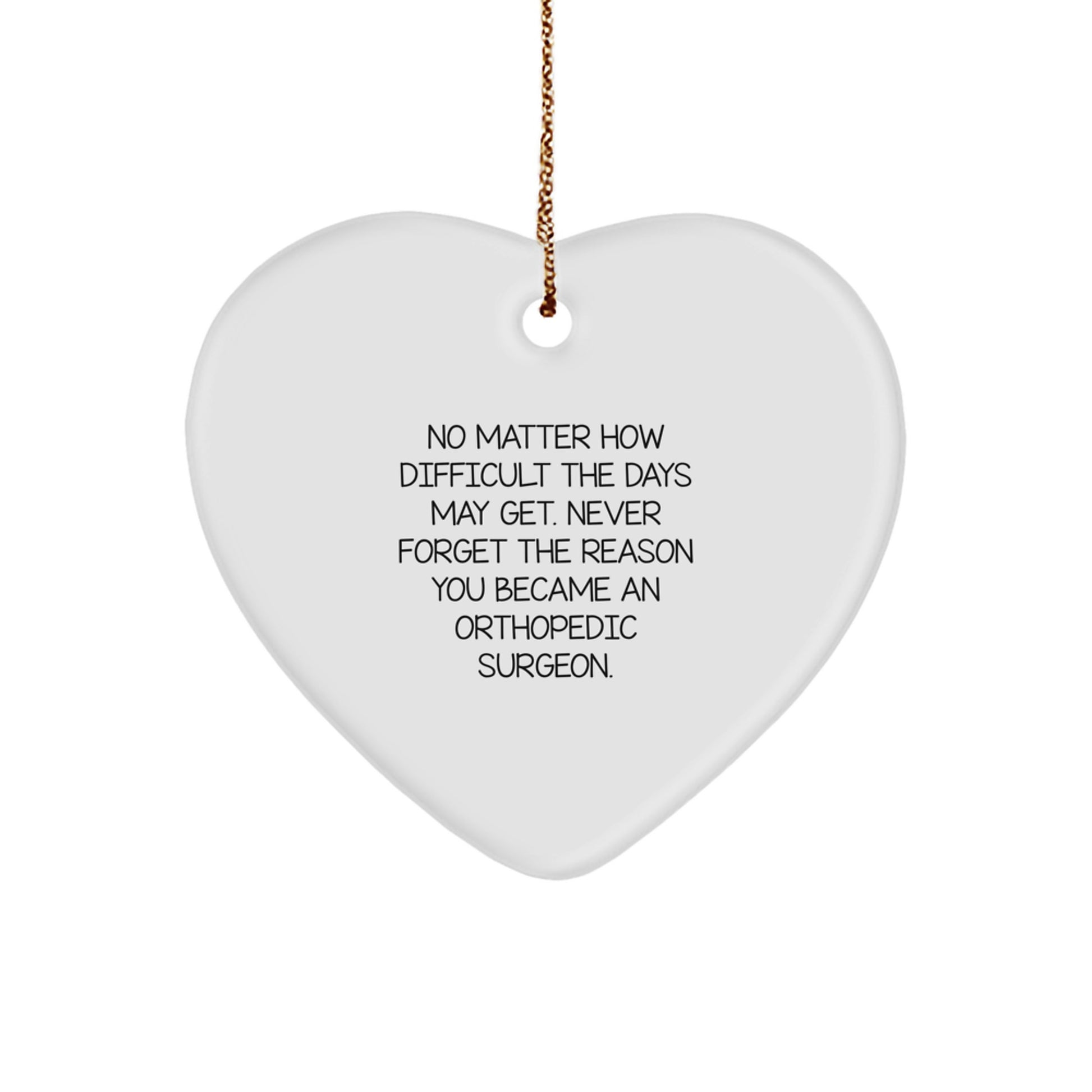 Funny Orthopedic Surgeon Gifts from Family and Friends - Heart Ornament for Christmas Unique Gifts - Image 1