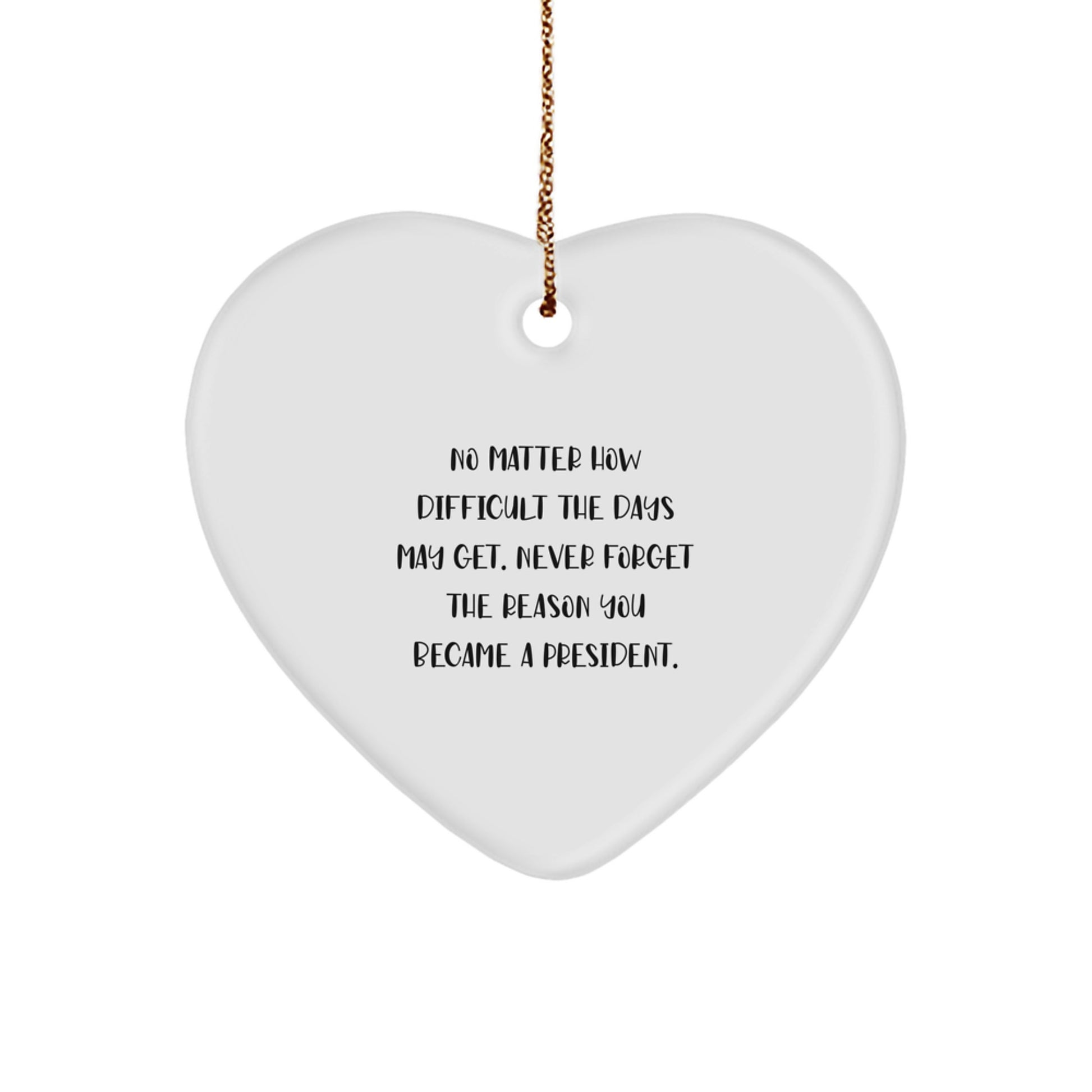 Funny President Quotes Heart Ornament Gifts from Friends for Men, President Heart Ornaments, Christmas Unique Gifts, Inspirational President - Image 1