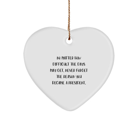 Funny President Quotes Heart Ornament Gifts from Friends for Men, President Heart Ornaments, Christmas Unique Gifts, Inspirational President - Image 1